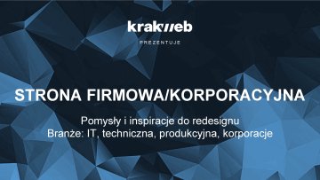 Firmowa strona www dla branży IT, technicznej, produkcyjnej - powody redesignu
